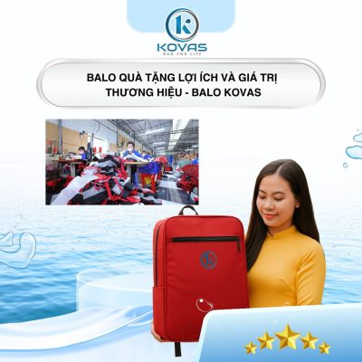 Balo quà tặng lợi ích và giá trị thương hiệu - Balo Kovas
