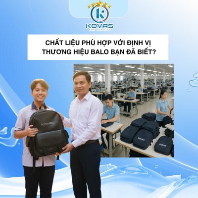 Chất liệu phù hợp với định vị thương hiệu balo