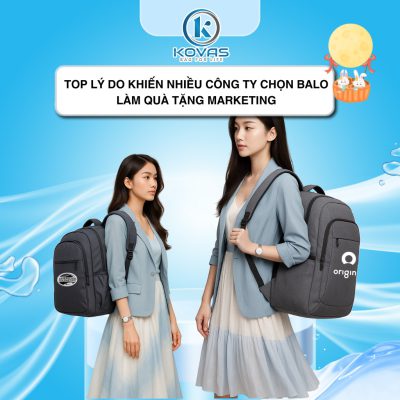 Top lý do khiến nhiều công ty chọn balo quà tặng marketing