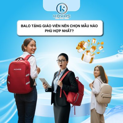 Balo tặng giáo viên nên chọn mẫu nào phù hợp nhấ